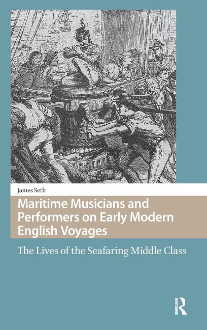 Maritime Musicians and Performers on Early Modern English Voyages - James Seth
