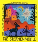 Cover-Bild zum Titel 'Die Sternenmühle' von 'Christine Busta'