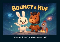 Cover-Bild zum Titel 'Bouncy & Huf - Im Weltraum 2027 Fotokalender DIN A4' von 'Tobias Schmitt, Kevin Heber'