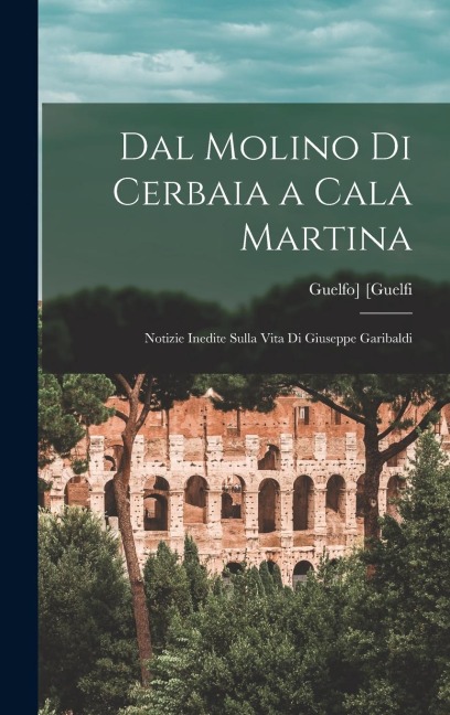 Dal Molino Di Cerbaia a Cala Martina - Guelfo] [Guelfi