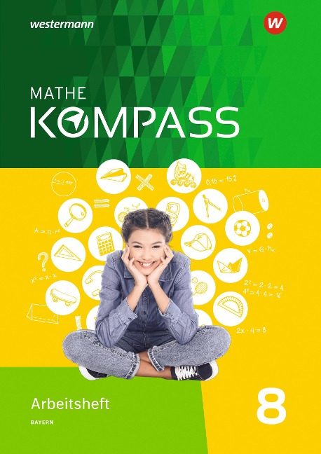 Mathe Kompass 8. Arbeitsheft mit Lösungen. Bayern - 