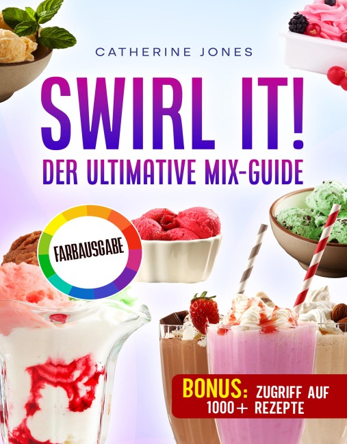 Swirl It! Der ultimative Mix-Guide - Catherine Jones