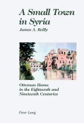 Cover-Bild zum Titel 'A Small Town in Syria' von 'James Reilly'