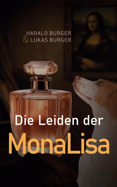 Die Leiden der MonaLisa - Harald Burger, Lukas Burger