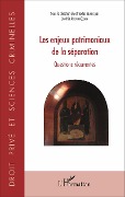 Cover-Bild zum Titel 'Les enjeux patrimoniaux de la séparation' von 'Laetitia Antonini-Cochin'