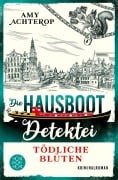 Cover-Bild zum Titel 'Die Hausboot-Detektei - Tödliche Blüten' von 'Amy Achterop'