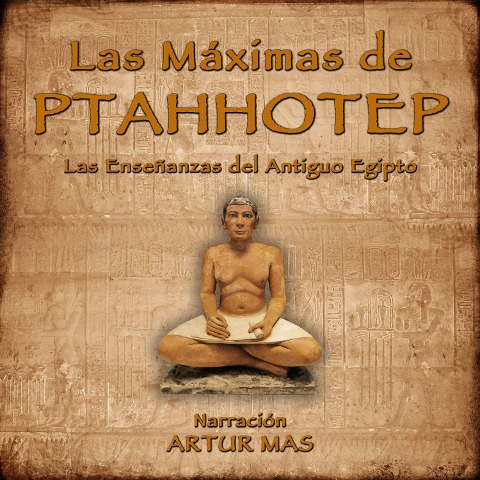 Las Máximas de Ptahhotep - Ptahhotep