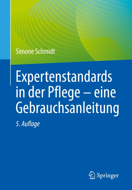 Expertenstandards in der Pflege - eine Gebrauchsanleitung - Simone Schmidt