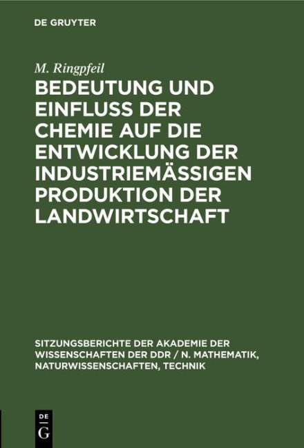 Bedeutung und Einfluß der Chemie auf die Entwicklung der industriemäßigen Produktion der Landwirtschaft - H. Böhme, G. Keil, B. Philipp, M. Ringpfeil