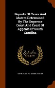 Cover-Bild zum Titel 'Reports Of Cases And Maters Determined By The Supreme Court And Court Of Appeals Of South Carolina' von ''