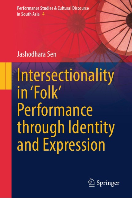 Intersectionality in 'Folk' Performance through Identity and Expression - Jashodhara Sen