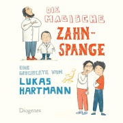 Cover-Bild zum Titel 'Die magische Zahnspange' von 'Lukas Hartmann'