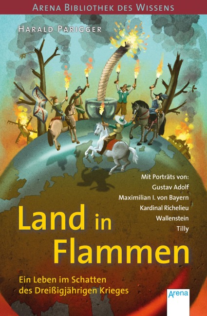 Land in Flammen. Ein Leben im Schatten des Dreißigjährigen Krieges - Harald Parigger