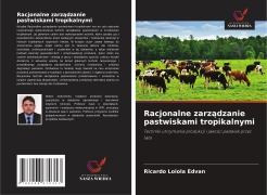 Cover-Bild zum Titel 'Racjonalne zarz¿dzanie pastwiskami tropikalnymi' von 'Ricardo Loiola Edvan'