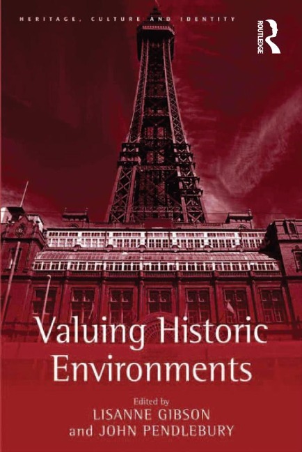 Valuing Historic Environments - Lisanne Gibson, John Pendlebury