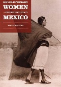 Cover-Bild zum Titel 'Revolutionary Women in Postrevolutionary Mexico' von 'Jocelyn H Olcott'