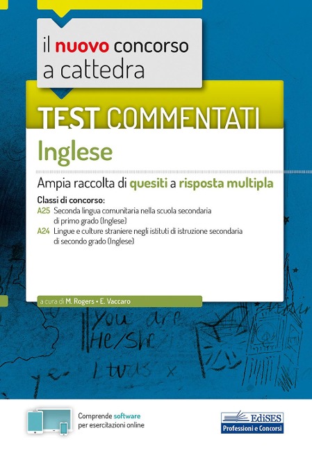 Il nuovo concorso a cattedra. Test commentati Inglese. Ampia raccolta di quesiti a risposta multipla. Classi A25, A24 - 