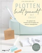 Cover-Bild zum Titel 'Plotten leicht gemacht mit Cricut' von 'Lisa Englmüller'