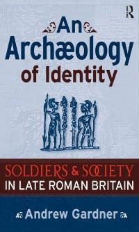 An Archaeology of Identity - Andrew Gardner
