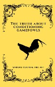 The Truth About Conditioning Gamefowls - Sabong Culture and Art