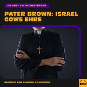 Cover-Bild zum Titel 'Pater Brown: Israel Gows Ehre' von 'Gilbert Keith Chesterton'
