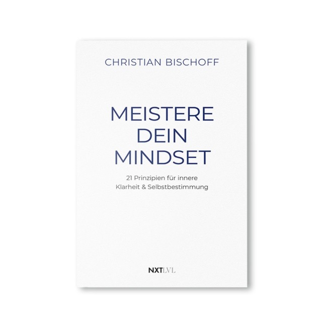 Meistere dein Mindset - Christian Bischoff