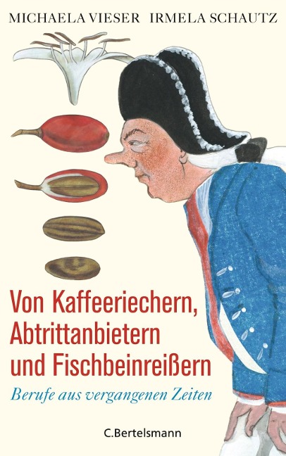 Von Kaffeeriechern, Abtrittanbietern und Fischbeinreißern - Michaela Vieser, Irmela Schautz
