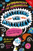 Cover-Bild zum Titel 'Astrophysics for Supervillains 3 Mastering the Multiverse (and Other Secrets of Space and Time)' von 'Matthew Bothwell'