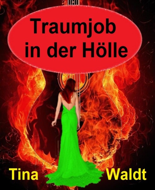 Traumjob in der Hölle - Tina Waldt