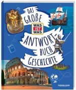 Cover-Bild zum Titel 'Das große WAS IST WAS-Antwortbuch Geschichte' von 'Andrea Schaller'