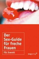 Der Sex-Guide für freche Frauen - Flic Everett
