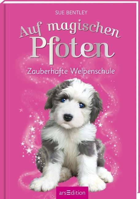 Auf magischen Pfoten - Zauberhafte Welpenschule - Sue Bentley
