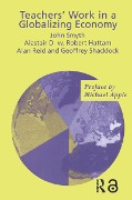 Cover-Bild zum Titel 'Teachers' Work in a Globalizing Economy' von 'Alistair Dow, Robert Hattam, Alan Reid, Geoffrey Shacklock, John Smyth'