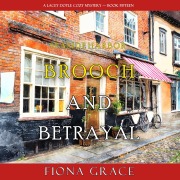Cover-Bild zum Titel 'Brooch and Betrayal (A Lacey Doyle Cozy Mystery¿Book 16)' von 'Fiona Grace'