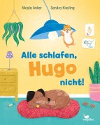 Cover-Bild zum Titel 'Alle schlafen, Hugo nicht!' von 'Nicola Anker'