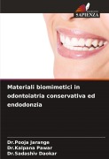 Cover-Bild zum Titel 'Materiali biomimetici in odontoiatria conservativa ed endodonzia' von 'Pooja Jarange, Kalpana Pawar, Sadashiv Daokar'
