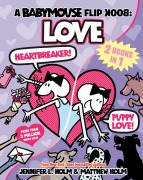 Cover-Bild zum Titel 'A Babymouse Flip Book: Love (Heartbreaker + Puppy Love)' von 'Jennifer L Holm'