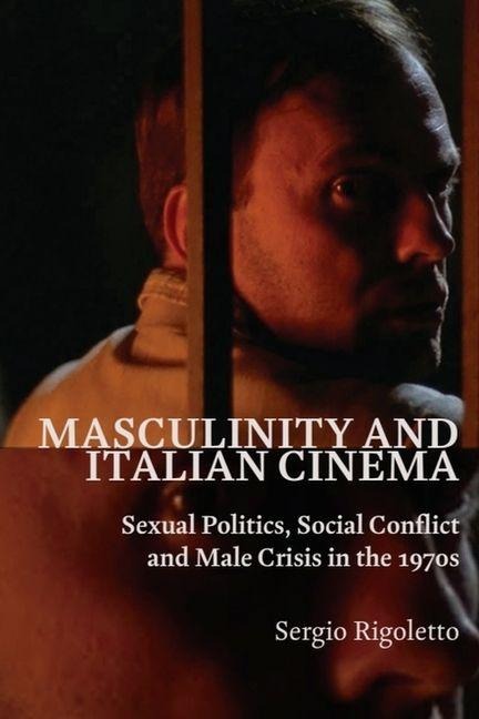 Masculinity and Italian Cinema - Sergio Rigoletto