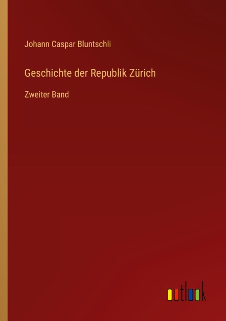 Geschichte der Republik Zürich - Johann Caspar Bluntschli