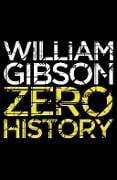 Cover-Bild zum Titel 'Zero History' von 'William Gibson'