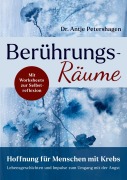 Cover-Bild zum Titel 'Berührungsräume - Hoffnung für Menschen mit Krebs' von 'Antje Petershagen'