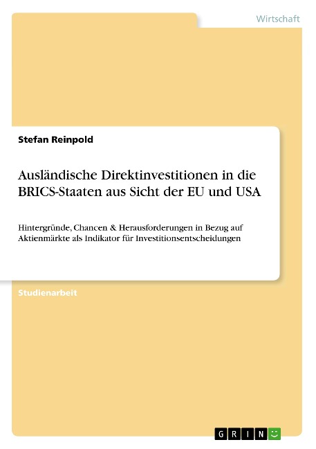 Ausländische Direktinvestitionen in die BRICS-Staaten aus Sicht der EU und USA - Stefan Reinpold