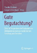 Gute Begutachtung? - 