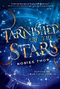 Cover-Bild zum Titel 'Tarnished Are the Stars' von 'Rosiee Thor'