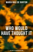 Cover-Bild zum Titel 'Who Would Have Thought It: My Story of the American Civil War' von 'María Ruiz de Burton'