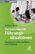 Herausfordernde Führungssituationen - Gunnar C. Kunz