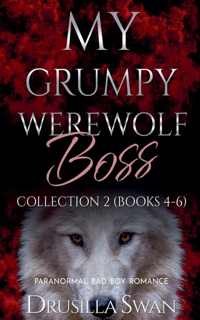 My Grumpy Werewolf Boss Collection 2 (Books 4-6) - Drusilla Swan