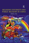 Cover-Bild zum Titel 'Religious Diversity and Public Religion in China' von 'Zhibin Xie'