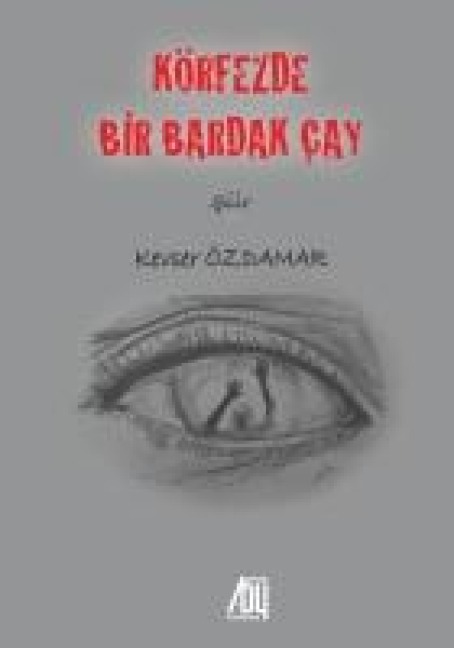 Körfezde Bir Bardak Cay - Kevser Özdamar