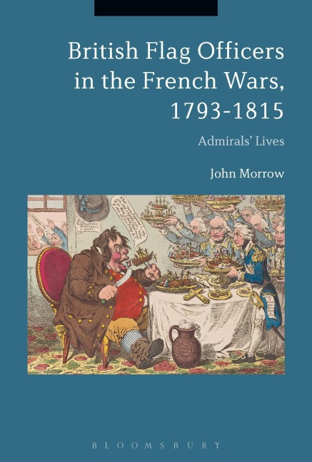 British Flag Officers in the French Wars, 1793-1815 - John Morrow